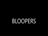 Bloopers